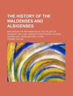The History of the Waldenses and Albigenses