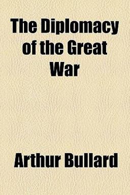 The Diplomacy of the Great War The Diplomacy of the Great War