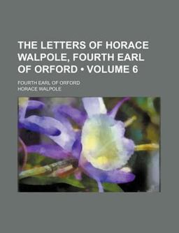 The Letters of Horace Walpole