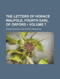 The Letters of Horace Walpole, Fourth Earl of Orford