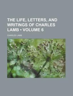 The Life, Letters, and Writings of Charles Lamb