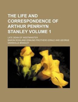 The Life and Correspondence of Arthur Penrhyn Stanley