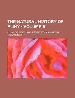 The Natural History of Pliny The Natural History of Pliny
