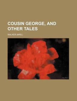 Cousin George, and Other Tales