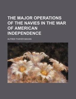The Major Operations of the Navies in the War of American Independence