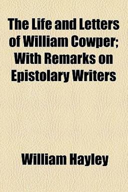 The Life and Letters of William Cowper