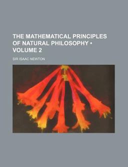 The Mathematical Principles of Natural Philosophy