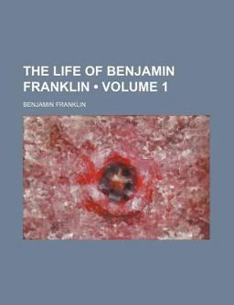 The Life of Benjamin Franklin