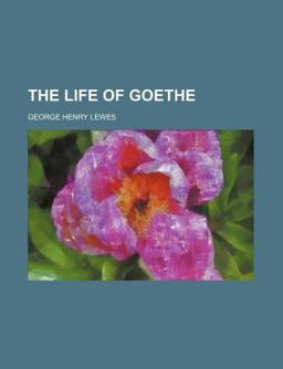 The Life of Goethe
