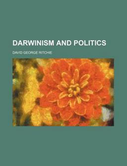 Darwinism and Politics Darwinism and Politics