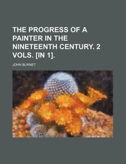 The Progress of a Painter in the Nineteenth Century