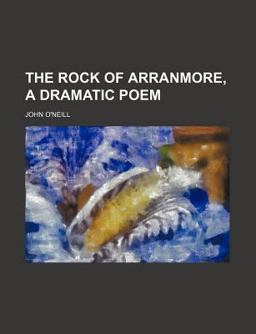The Rock of Arranmore, a Dramatic Poem