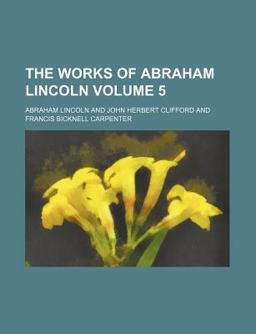The Works of Abraham Lincoln