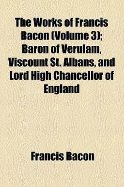 The Works of Francis Bacon