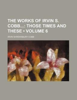 The Works of Irvin S Cobb