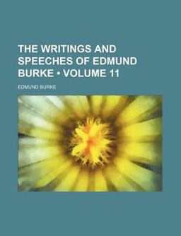 The Writings and Speeches of Edmund Burke
