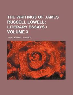 The Writings of James Russell Lowell