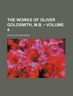 The Works of Oliver Goldsmith, M B