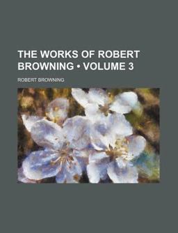 The Works of Robert Browning