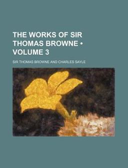 The Works of Sir Thomas Browne