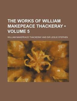 The Works of William Makepeace Thackeray