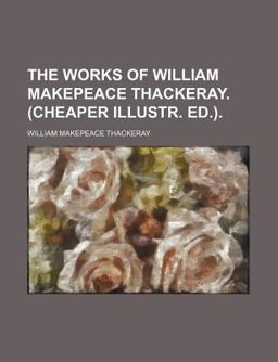 The Works of William Makepeace Thackeray