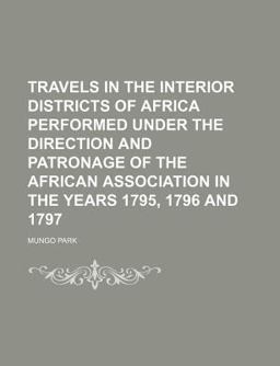 Travels in the Interior Districts of Africa
