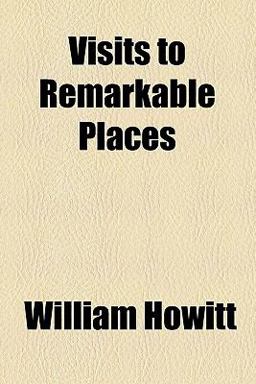 Visits to Remarkable Places