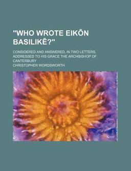 Who Wrote Eik?N Basilik??