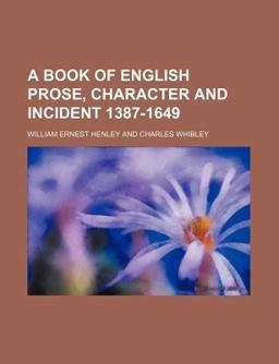 A Book of English Prose, Character and Incident 1387-1649