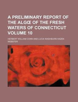 A Preliminary Report of the Alg¿ of the Fresh Waters of Connecticut A Preliminary Report of the Alg¿ of the Fresh Waters of Connecticut