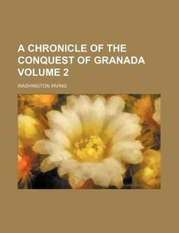 A Chronicle of the Conquest of Granad