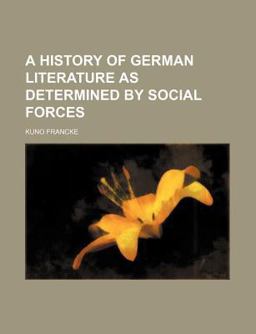A History of German Literature As Determined by Social Forces