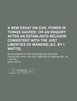 A New Essay on Civil Power in Things Sacred
