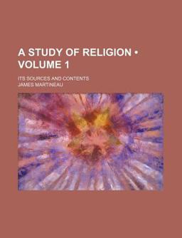 A Study of Religion, Its Sources and Contents