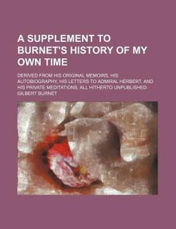 A Supplement to Burnet's History of My Own Time
