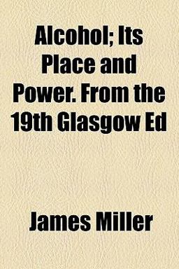 Alcohol; Its Place and Power