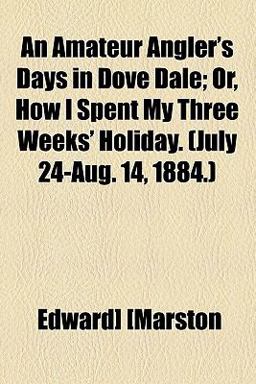 An Amateur Angler's Days in Dove Dale