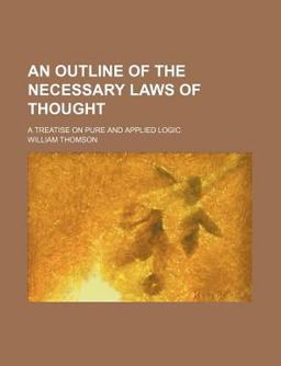 An Outline of the Necessary Laws of Thought