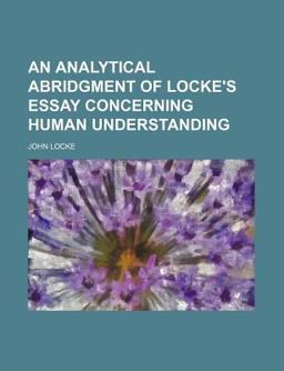 An Analytical Abridgment of Locke's Essay Concerning Human Understanding