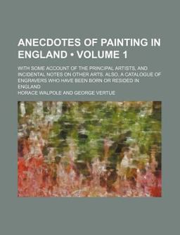 Anecdotes of Painting in England
