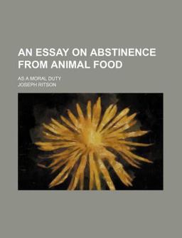 An Essay on Abstinence from Animal Food