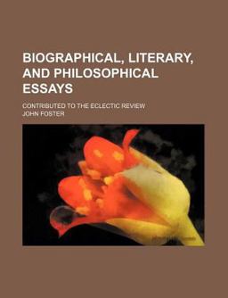 Biographical, Literary, and Philosophical Essays