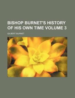 Bishop Burnet's History of His Own Time