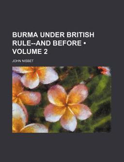 Burma under British Rule--and Before