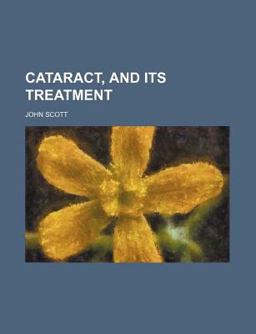 Cataract, and Its Treatment