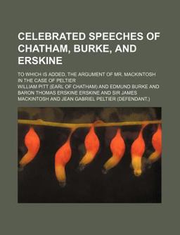 Celebrated Speeches of Chatham, Burke, and Erskine