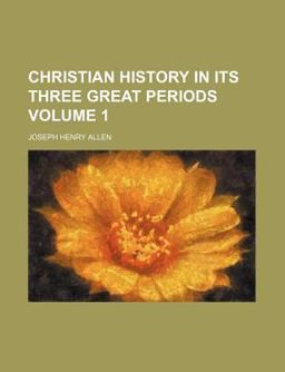 Christian History in Its Three Great Periods