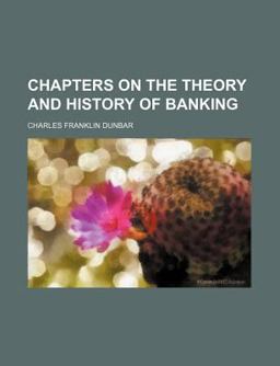 Chapters on the Theory and History of Banking