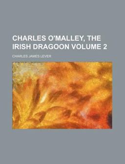 Charles O'Malley, the Irish Dragoon
